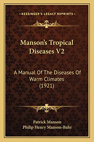 9781167248511: Manson's Tropical Diseases V2: A Manual Of The Diseases Of Warm Climates (1921)