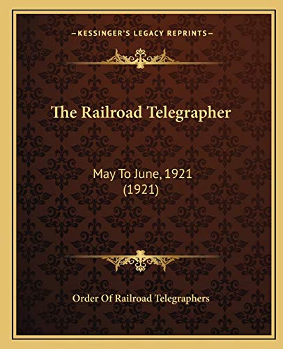 9781167248986: The Railroad Telegrapher: May To June, 1921 (1921)