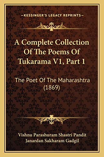 Beispielbild fr A Complete Collection of the Poems of Tukarama V1, Part 1: The Poet of the Maharashtra (1869) zum Verkauf von THE SAINT BOOKSTORE