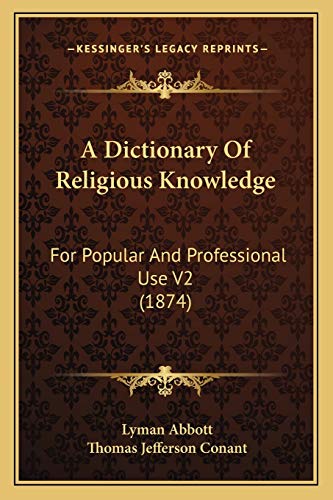 9781167250774: A Dictionary Of Religious Knowledge: For Popular And Professional Use V2 (1874)