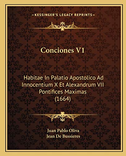 Imagen de archivo de Conciones V1: Habitae in Palatio Apostolico Ad Innocentium X Et Alexandrum VII Pontifices Maximas (1664) a la venta por THE SAINT BOOKSTORE