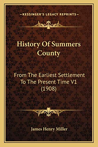 9781167252587: History Of Summers County: From The Earliest Settlement To The Present Time V1 (1908)