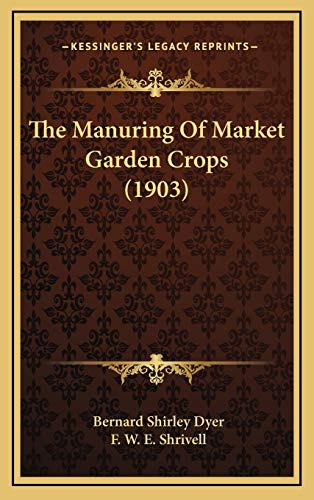 9781167257193: The Manuring Of Market Garden Crops (1903)