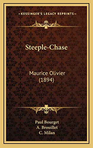 Steeple-Chase: Maurice Olivier (1894) (French Edition) (9781167265259) by Bourget, Paul