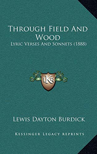 9781167269608: Through Field And Wood: Lyric Verses And Sonnets (1888)