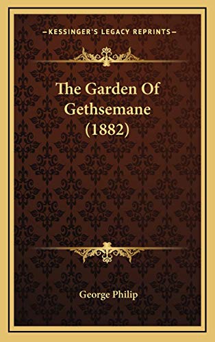 9781167271854: The Garden Of Gethsemane (1882)