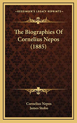 9781167273551: The Biographies Of Cornelius Nepos (1885)