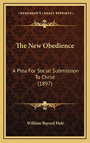 9781167274992: The New Obedience: A Plea For Social Submission To Christ (1897)