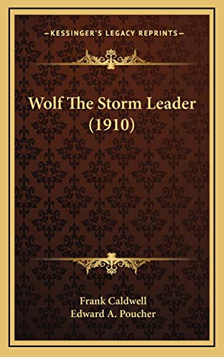 9781167275814: Wolf The Storm Leader (1910)