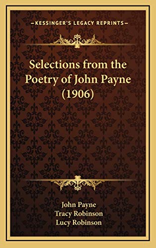 Selections from the Poetry of John Payne (1906) (9781167280467) by Payne, John