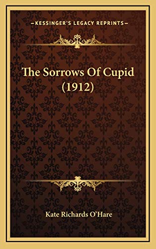 9781167282898: The Sorrows Of Cupid (1912)