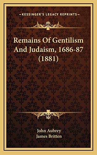 Remains Of Gentilism And Judaism, 1686-87 (1881) (9781167284847) by Aubrey, John