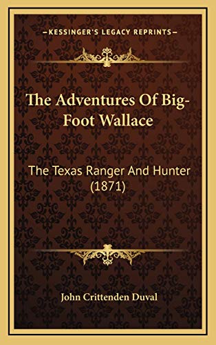 Stock image for The Adventures Of Big-Foot Wallace: The Texas Ranger And Hunter (1871) for sale by California Books
