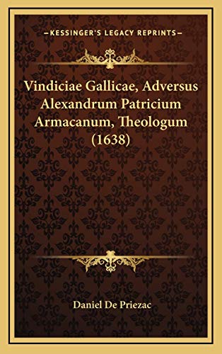 9781167288104: Vindiciae Gallicae, Adversus Alexandrum Patricium Armacanum, Theologum (1638)