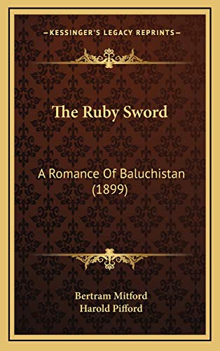 9781167294112: The Ruby Sword: A Romance Of Baluchistan (1899)