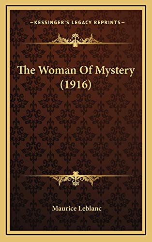 The Woman Of Mystery (1916) (9781167295676) by Leblanc, Maurice