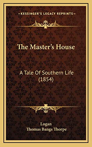 Stock image for The Master's House: A Tale of Southern Life (1854) for sale by THE SAINT BOOKSTORE