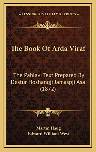 9781167302138: The Book Of Arda Viraf: The Pahlavi Text Prepared By Destur Hoshangji Jamaspji Asa (1872)