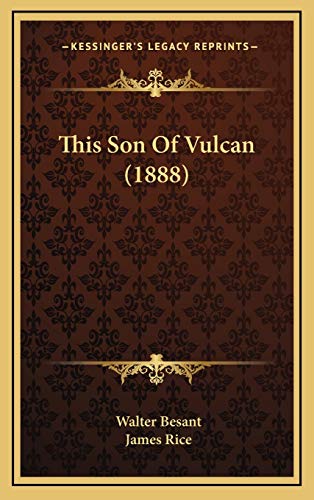 This Son Of Vulcan (1888) (9781167305979) by Besant, Walter; Rice, James