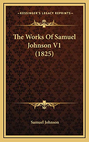 The Works Of Samuel Johnson V1 (1825) (9781167307812) by Johnson, Samuel