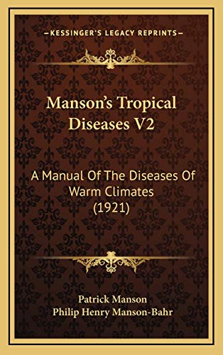 9781167315633: Manson's Tropical Diseases V2: A Manual Of The Diseases Of Warm Climates (1921)
