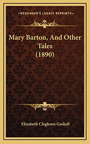 Mary Barton, And Other Tales (1890) (9781167316906) by Gaskell, Elizabeth Cleghorn