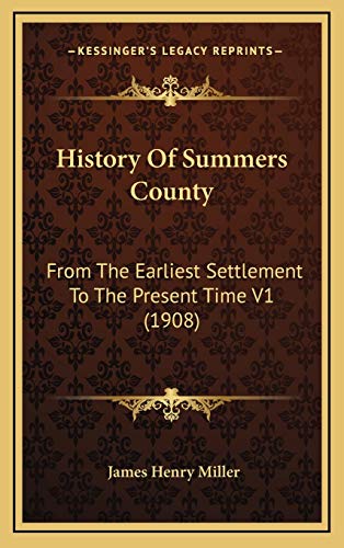 9781167318764: History Of Summers County: From The Earliest Settlement To The Present Time V1 (1908)