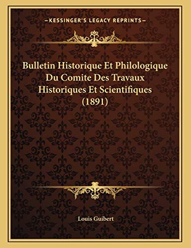 9781167322075: Bulletin Historique Et Philologique Du Comite Des Travaux Historiques Et Scientifiques (1891) (French Edition)