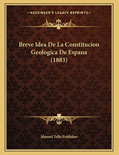 9781167330629: Breve Idea De La Constitucion Geologica De Espana (1883)