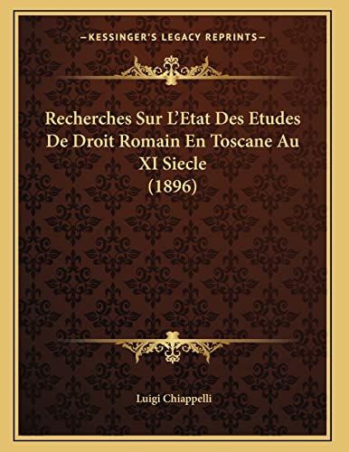 9781167346385: Recherches Sur L'Etat Des Etudes De Droit Romain En Toscane Au XI Siecle (1896)