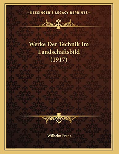 9781167350504: Werke Der Technik Im Landschaftsbild (1917)