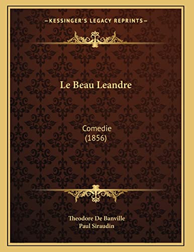 Stock image for Le Beau Leandre: Comedie (1856) (French Edition) for sale by ALLBOOKS1