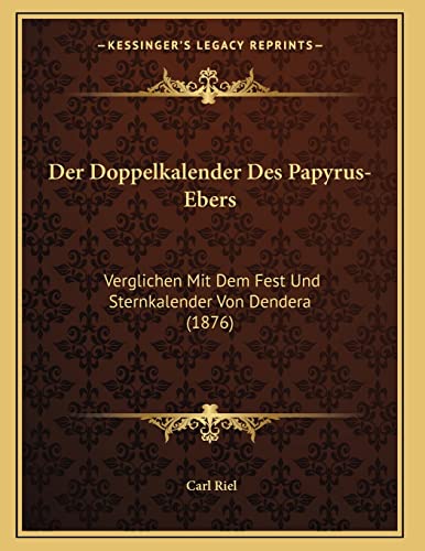 9781167355882: Der Doppelkalender Des Papyrus-Ebers: Verglichen Mit Dem Fest Und Sternkalender Von Dendera (1876)