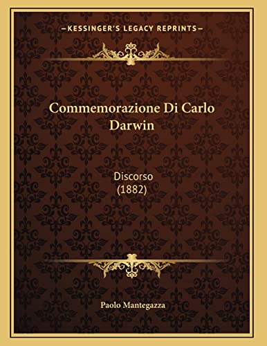 Commemorazione Di Carlo Darwin: Discorso (1882) (Italian Edition) (9781167357701) by Mantegazza, Paolo