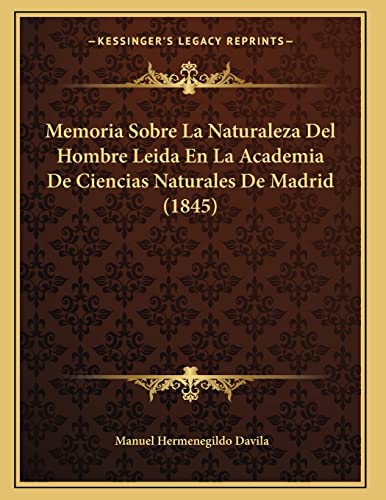 9781167363429: Memoria Sobre La Naturaleza Del Hombre Leida En La Academia De Ciencias Naturales De Madrid (1845)