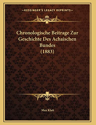 9781167364457: Chronologische Beitrage Zur Geschichte Des Achaischen Bundes (1883)