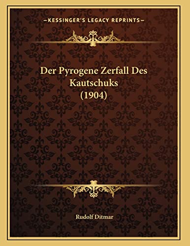 9781167365379: Der Pyrogene Zerfall Des Kautschuks (1904)