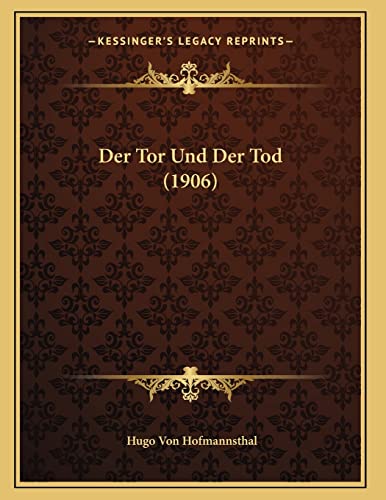 Der Tor Und Der Tod (1906) (German Edition) (9781167368998) by Hofmannsthal, Hugo Von