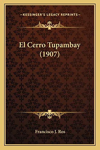Beispielbild fr El Cerro Tupambay (1907) zum Verkauf von THE SAINT BOOKSTORE