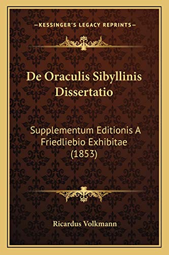 9781167376092: De Oraculis Sibyllinis Dissertatio: Supplementum Editionis A Friedliebio Exhibitae (1853)