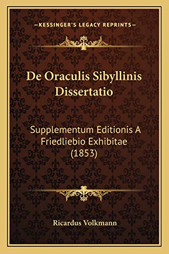 9781167376092: De Oraculis Sibyllinis Dissertatio: Supplementum Editionis A Friedliebio Exhibitae (1853) (Latin Edition)