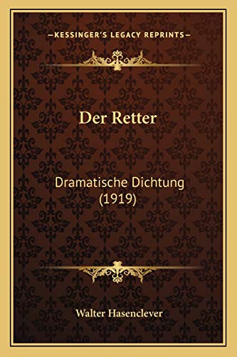 9781167379727: Der Retter: Dramatische Dichtung (1919)