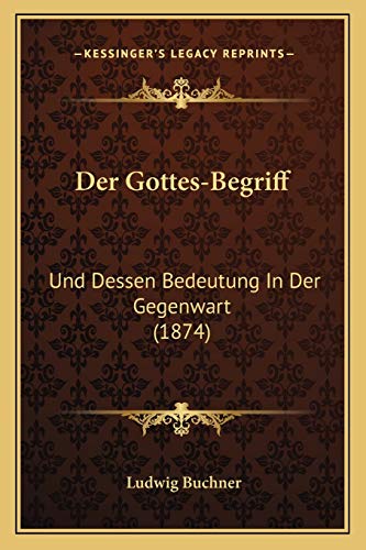 9781167393297: Der Gottes-Begriff: Und Dessen Bedeutung In Der Gegenwart (1874)
