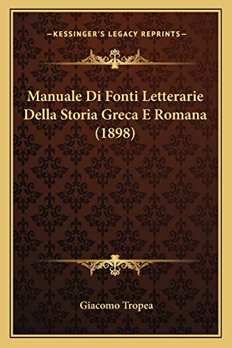 Beispielbild fr Manuale Di Fonti Letterarie Della Storia Greca E Romana (1898) zum Verkauf von THE SAINT BOOKSTORE
