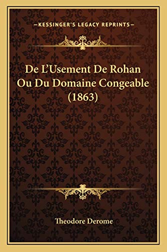 De LUsement de Rohan Ou du Domaine Congeable by Theodore Derome 2010 Paperback - Theodore Derome