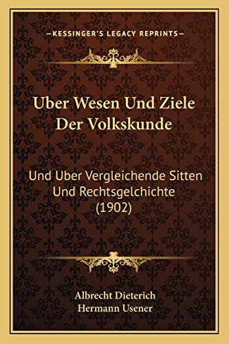 9781167411502: Uber Wesen Und Ziele Der Volkskunde: Und Uber Vergleichende Sitten Und Rechtsgelchichte (1902) (German Edition)