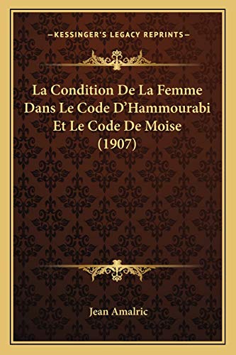 9781167416651: La Condition De La Femme Dans Le Code D'Hammourabi Et Le Code De Moise (1907)