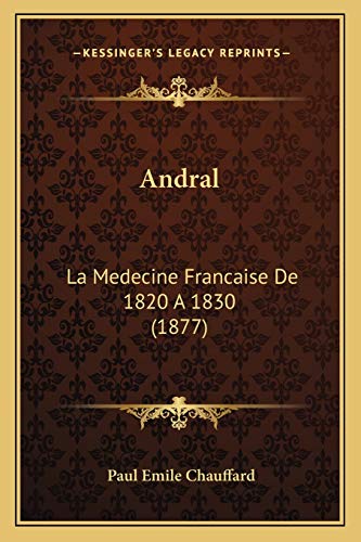 9781167420214: Andral: La Medecine Francaise De 1820 A 1830 (1877)