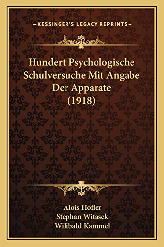 Imagen de archivo de Hundert Psychologische Schulversuche Mit Angabe Der Apparate (1918) a la venta por THE SAINT BOOKSTORE