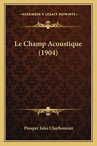 9781167422065: Le Champ Acoustique (1904)